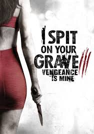 I Spit on Your Grave 3: Vengeance is Mine wiflix