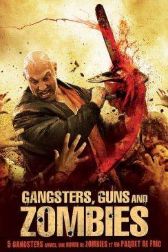 Gangsters, Guns  and  Zombies wiflix