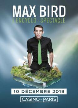 Max Bird - L'encyclo-spectacle au Casino de Paris