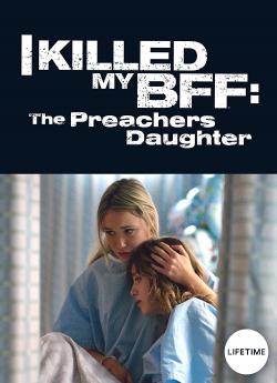 I Killed my BFF: Preacher's Daughter wiflix