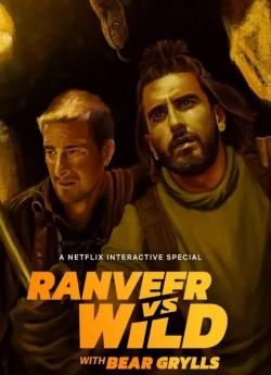 Ranveer vs. Wild avec Bear Grylls wiflix