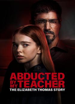 Abducted by My Teacher: The Elizabeth Thomas Story wiflix