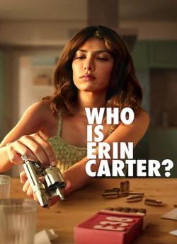 Who is Erin Carter ? - Saison 1 wiflix