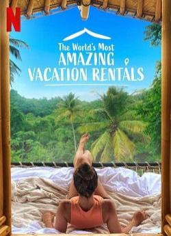 The World's Most Amazing Vacation Rentals - Saison 2 wiflix