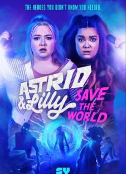 Astrid & Lilly Save The World - Saison 1 wiflix