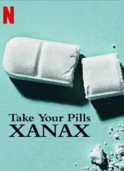 Take Your Pills: Xanax wiflix