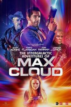 The Intergalactic Adventures of Max Cloud wiflix